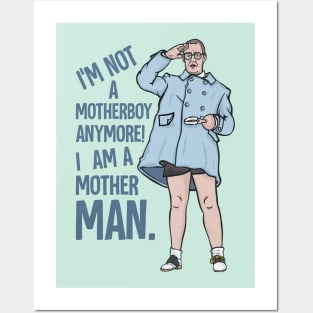 I'm a Mother MAN! Posters and Art